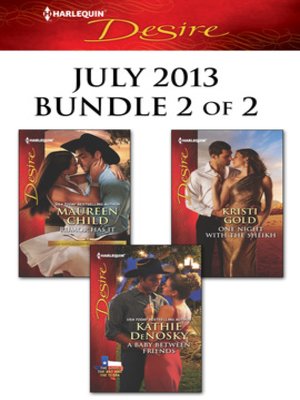 cover image of Harlequin Desire July 2013 - Bundle 2 of 2: Rumor Has It\A Baby Between Friends\One Night with the Sheikh